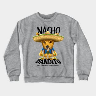 Nacho Bandito Crewneck Sweatshirt